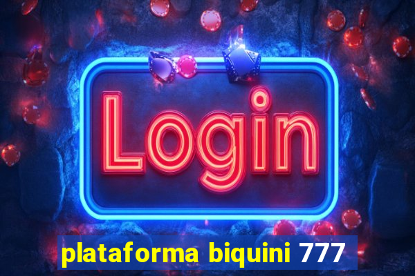 plataforma biquini 777